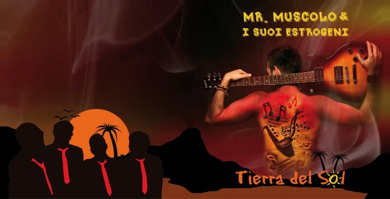 “Tierra del Sol”… il primo album di Mr. Muscolo & I suoi estrogeni