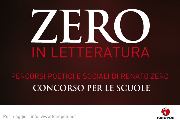 “Zero in letteratura, percorsi poetici e sociali di Renato Zero”… un concorso per le scuole secondarie di secondo grado