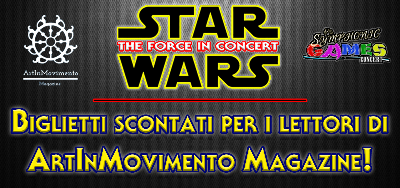 Per i nostri lettori sconti esagerati per il concerto “STAR WARS: The Force in Concert”
