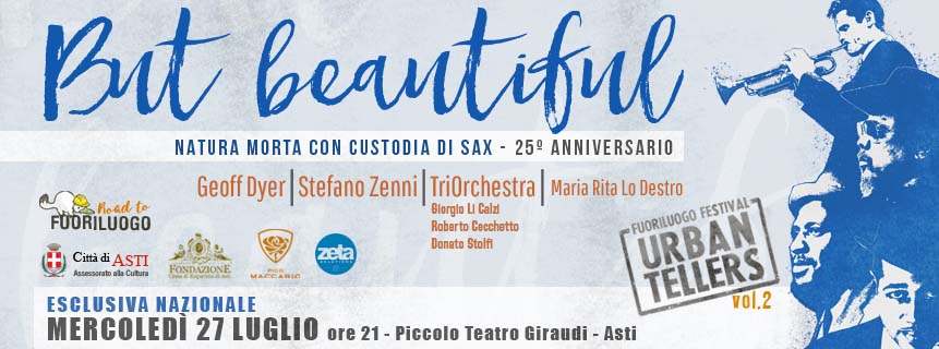Il 27 luglio ad Asti “BUT BEAUTIFUL – Natura morta con custodia di sax (25° anniversario)”