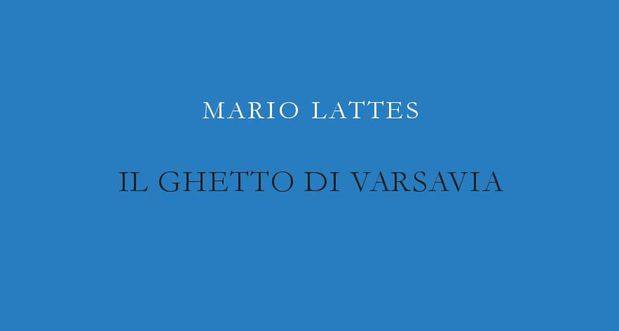 Giorno della memoria: al Polo del ‘900 letture dal saggio “Il ghetto di Varsavia” di Mario Lattes