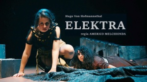 Elektra di Hoffmannsthal 29 novembre Teatro Cilea Reggio Calabria