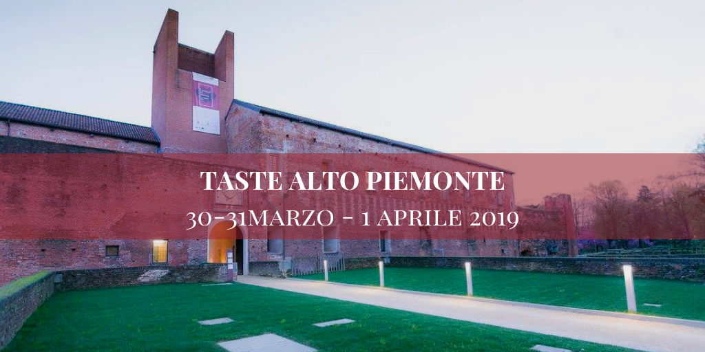 Torna Taste Alto Piemonte, dal 30 marzo al 1° aprile a Novara