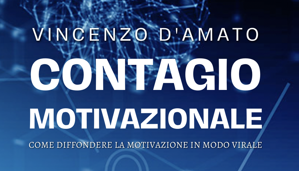 “Contagio motivazionale” di Vincenzo D’Amato